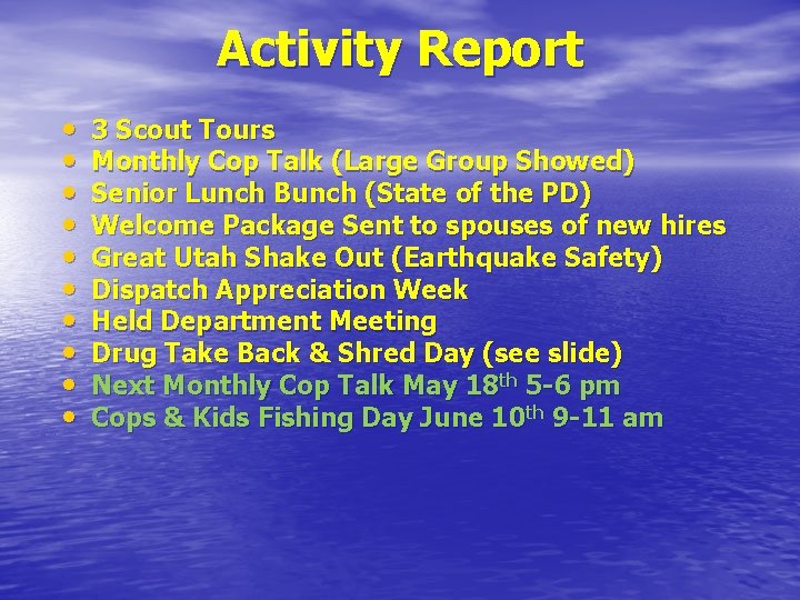 Activity Report • • • 3 Scout Tours Monthly Cop Talk (Large Group Showed)