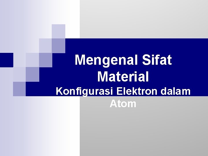 Mengenal Sifat Material Konfigurasi Elektron dalam Atom 