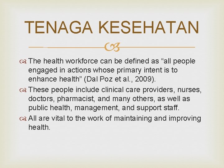 TENAGA KESEHATAN The health workforce can be defined as “all people engaged in actions