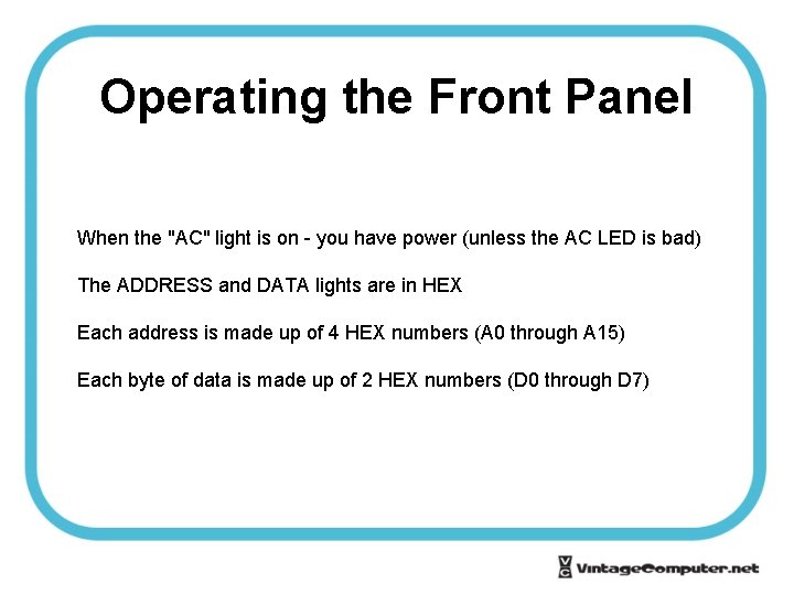 Operating the Front Panel When the "AC" light is on - you have power