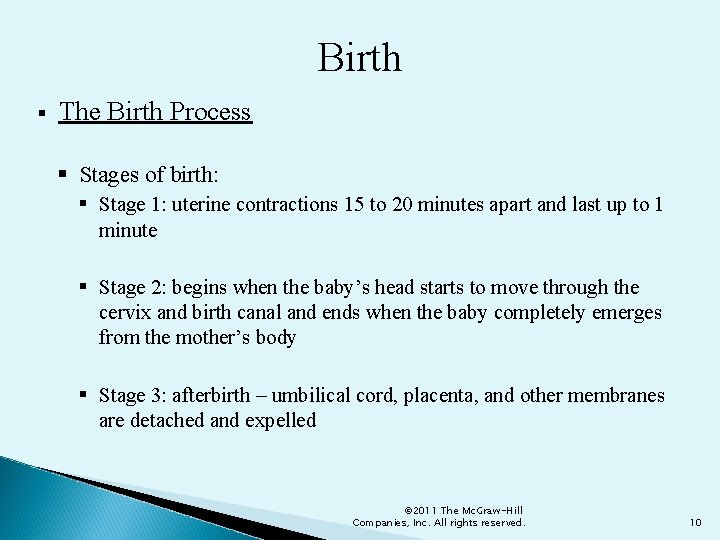 Birth § The Birth Process § Stages of birth: § Stage 1: uterine contractions