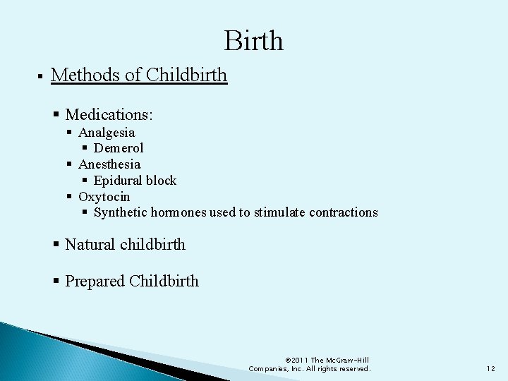 Birth § Methods of Childbirth § Medications: § Analgesia § Demerol § Anesthesia §