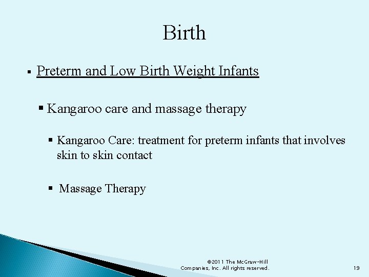 Birth § Preterm and Low Birth Weight Infants § Kangaroo care and massage therapy