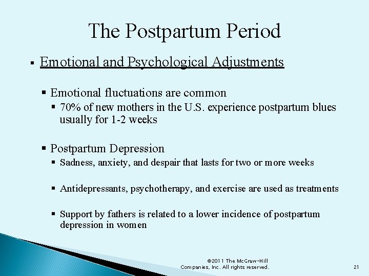 The Postpartum Period § Emotional and Psychological Adjustments § Emotional fluctuations are common §