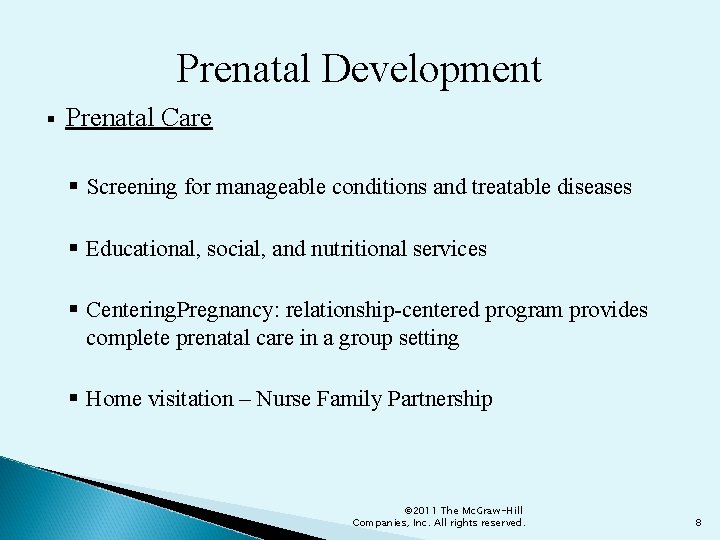 Prenatal Development § Prenatal Care § Screening for manageable conditions and treatable diseases §