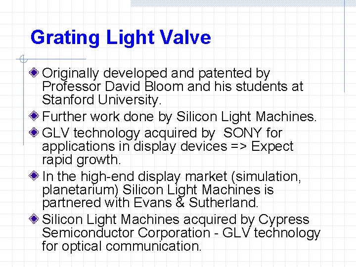 Grating Light Valve Originally developed and patented by Professor David Bloom and his students