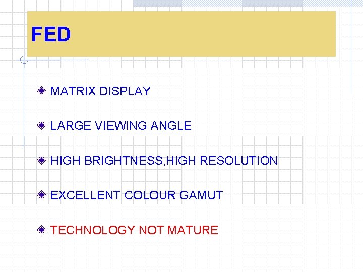 FED MATRIX DISPLAY LARGE VIEWING ANGLE HIGH BRIGHTNESS, HIGH RESOLUTION EXCELLENT COLOUR GAMUT TECHNOLOGY