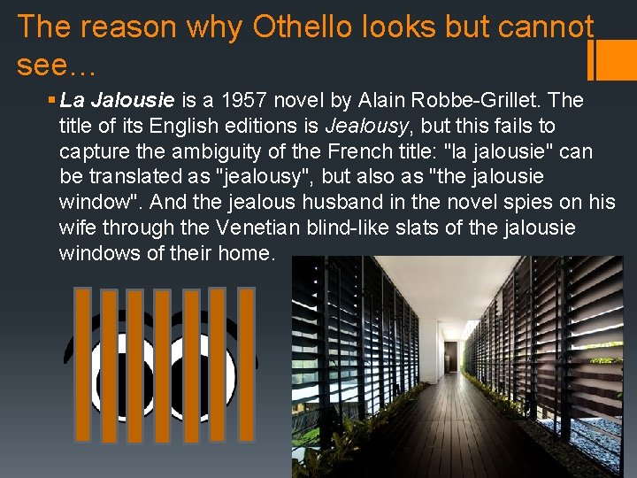 The reason why Othello looks but cannot see… § La Jalousie is a 1957