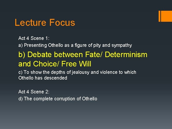 Lecture Focus Act 4 Scene 1: a) Presenting Othello as a figure of pity