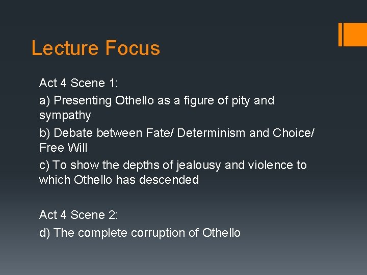 Lecture Focus Act 4 Scene 1: a) Presenting Othello as a figure of pity