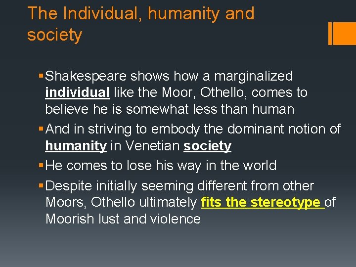 The Individual, humanity and society § Shakespeare shows how a marginalized individual like the