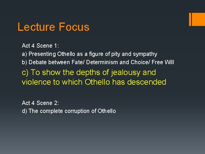 Lecture Focus Act 4 Scene 1: a) Presenting Othello as a figure of pity