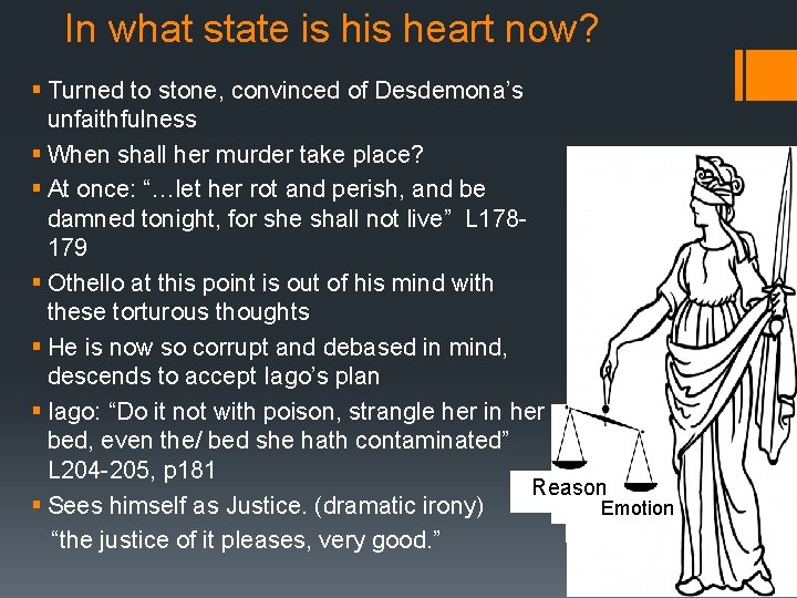 In what state is heart now? § Turned to stone, convinced of Desdemona’s unfaithfulness