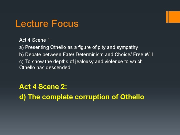 Lecture Focus Act 4 Scene 1: a) Presenting Othello as a figure of pity