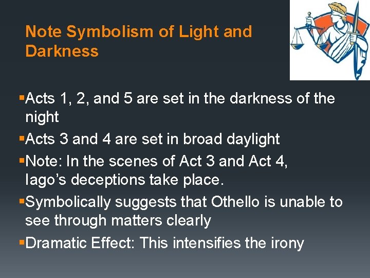 Note Symbolism of Light and Darkness §Acts 1, 2, and 5 are set in