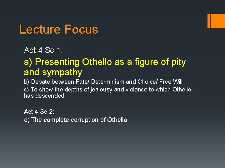 Lecture Focus Act 4 Sc 1: a) Presenting Othello as a figure of pity