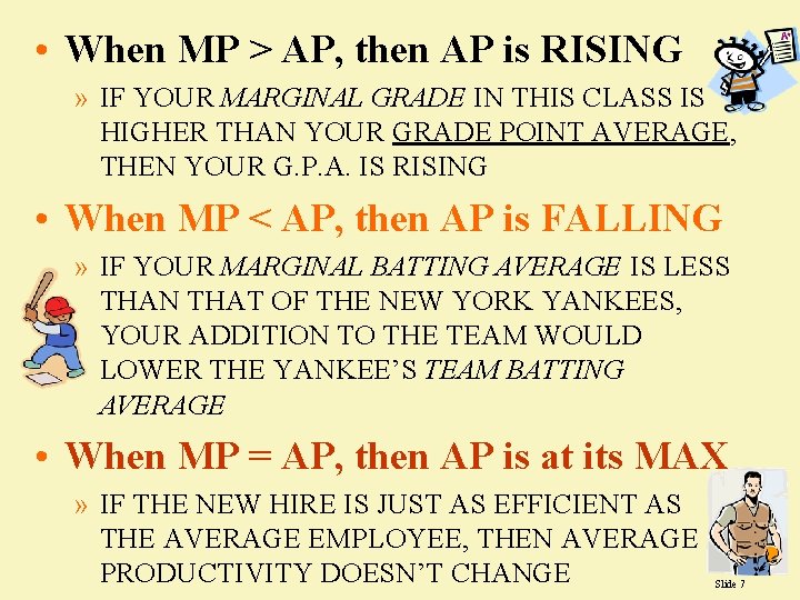 • When MP > AP, then AP is RISING » IF YOUR MARGINAL • When MP > AP, then AP is RISING » IF YOUR MARGINAL