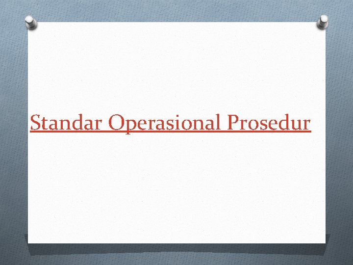 Standar Operasional Prosedur 