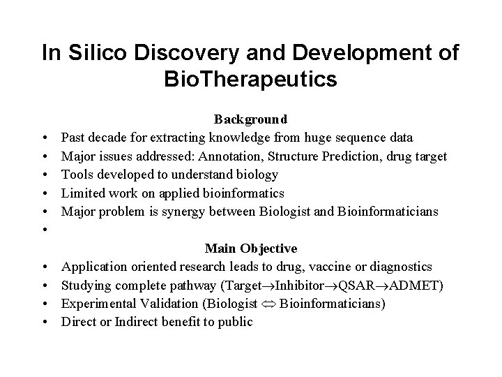 In Silico Discovery and Development of Bio. Therapeutics • • • Background Past decade