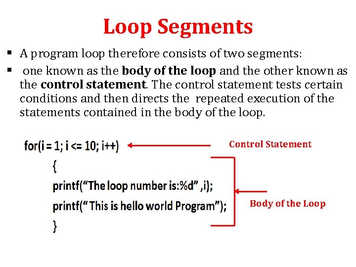 Loop Segments § A program loop therefore consists of two segments: § one known