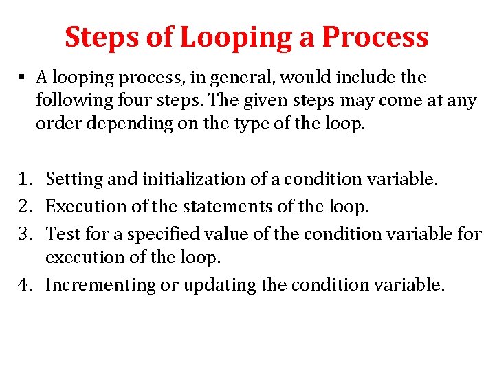 Steps of Looping a Process § A looping process, in general, would include the