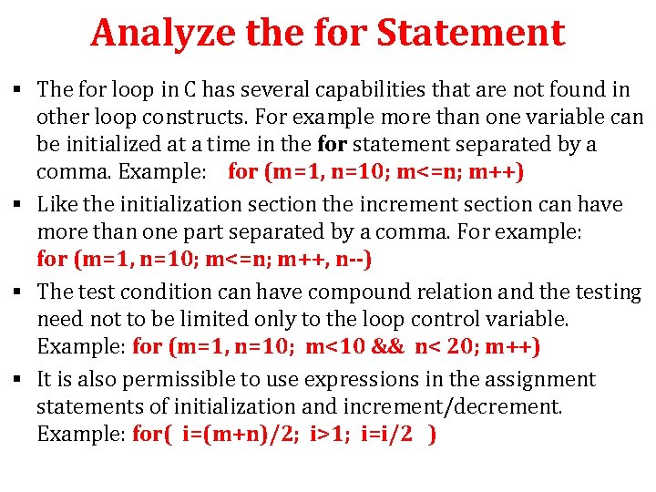 Analyze the for Statement § The for loop in C has several capabilities that