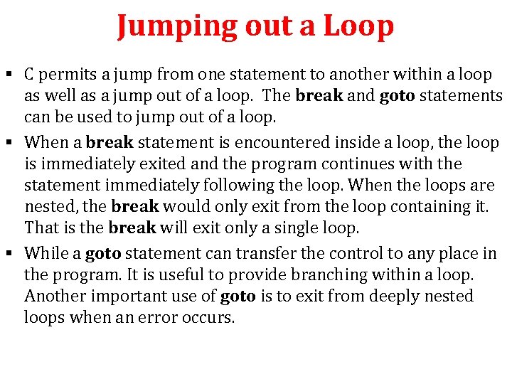 Jumping out a Loop § C permits a jump from one statement to another