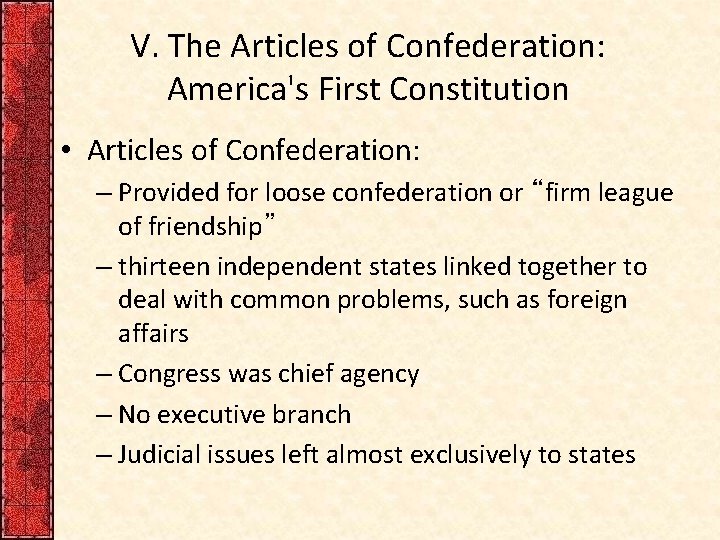 V. The Articles of Confederation: America's First Constitution • Articles of Confederation: – Provided