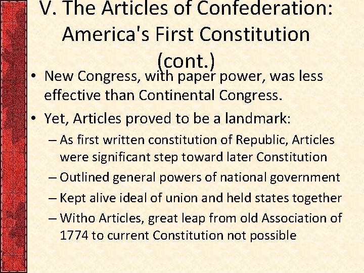 V. The Articles of Confederation: America's First Constitution (cont. ) • New Congress, with