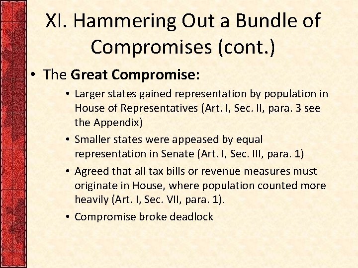 XI. Hammering Out a Bundle of Compromises (cont. ) • The Great Compromise: •