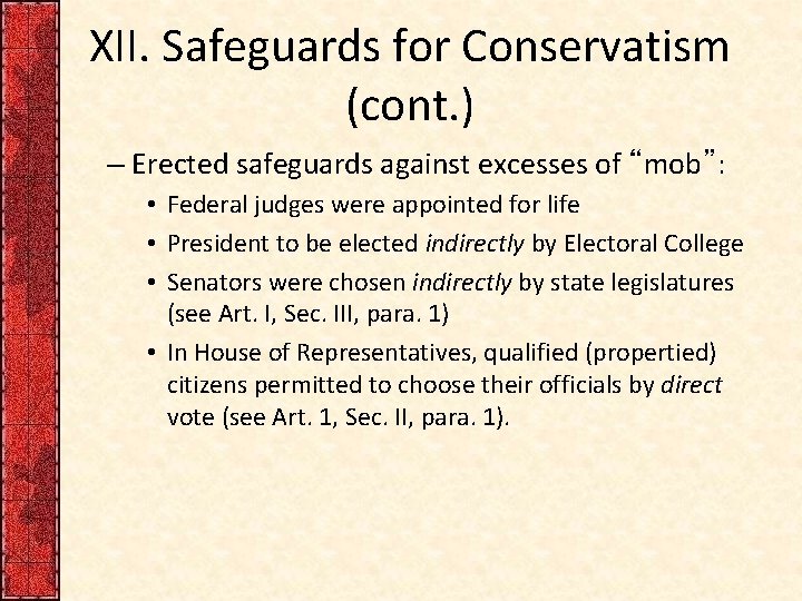 XII. Safeguards for Conservatism (cont. ) – Erected safeguards against excesses of “mob”: •