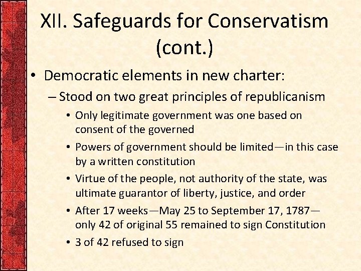 XII. Safeguards for Conservatism (cont. ) • Democratic elements in new charter: – Stood