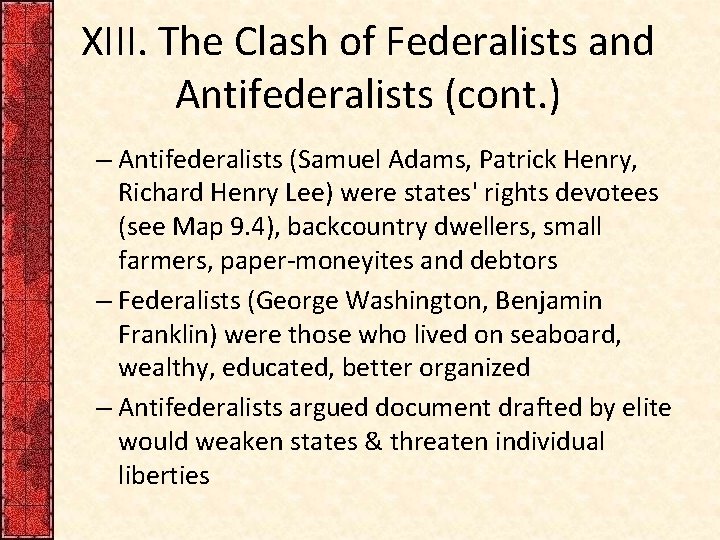 XIII. The Clash of Federalists and Antifederalists (cont. ) – Antifederalists (Samuel Adams, Patrick
