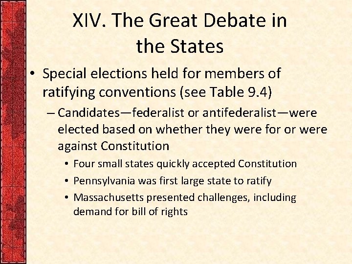 XIV. The Great Debate in the States • Special elections held for members of