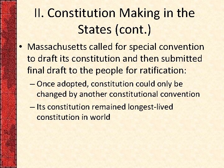 II. Constitution Making in the States (cont. ) • Massachusetts called for special convention