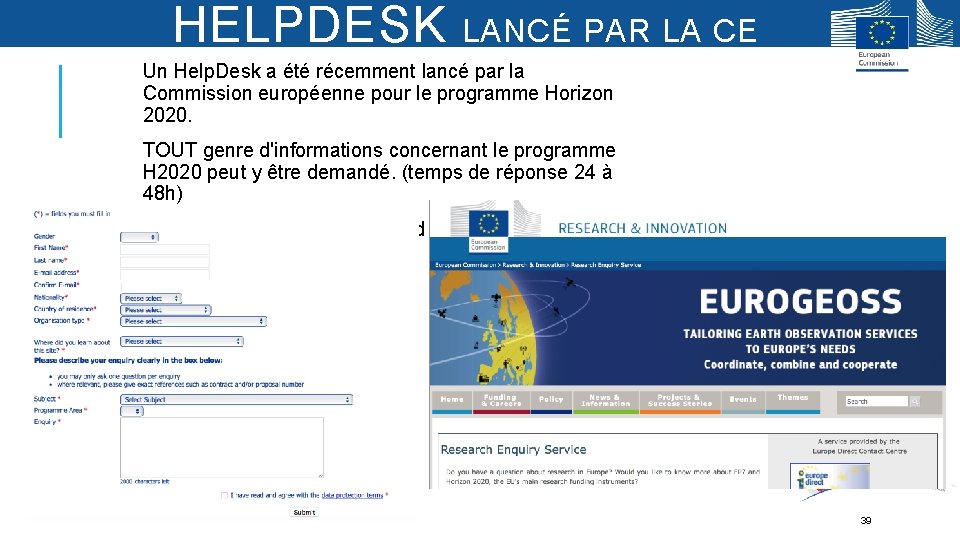 HELPDESK LANCÉ PAR LA CE Un Help. Desk a été récemment lancé par la HELPDESK LANCÉ PAR LA CE Un Help. Desk a été récemment lancé par la