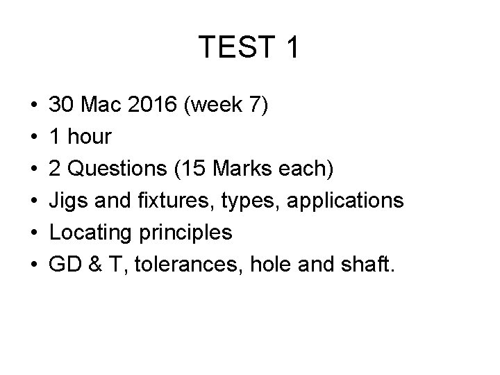 TEST 1 • • • 30 Mac 2016 (week 7) 1 hour 2 Questions