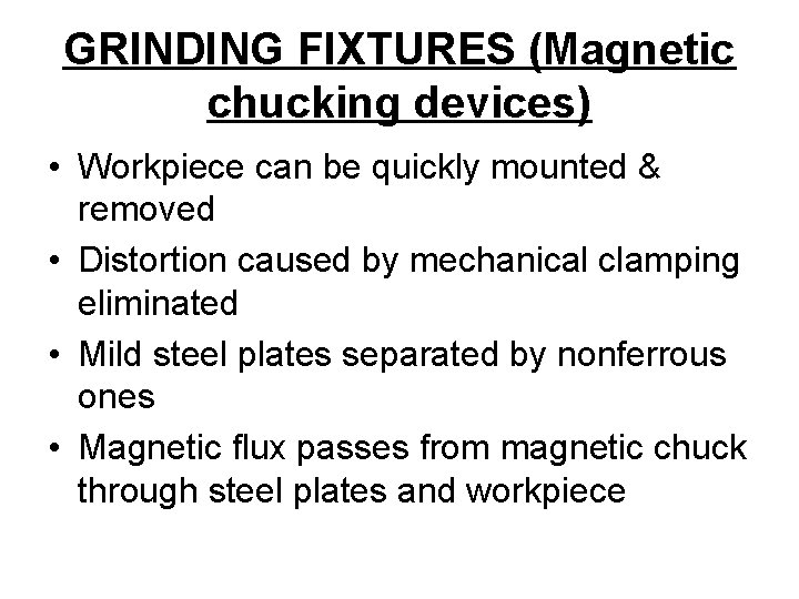GRINDING FIXTURES (Magnetic chucking devices) • Workpiece can be quickly mounted & removed •