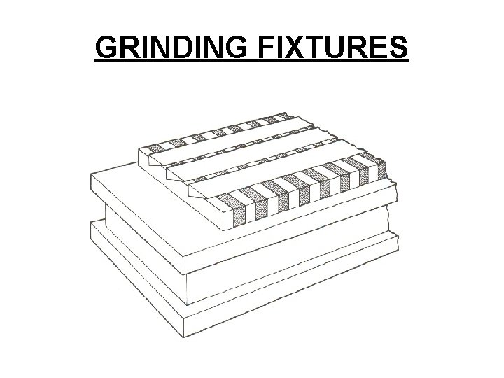 GRINDING FIXTURES 