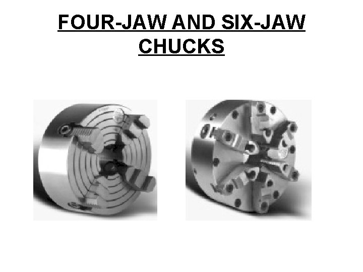 FOUR-JAW AND SIX-JAW CHUCKS 