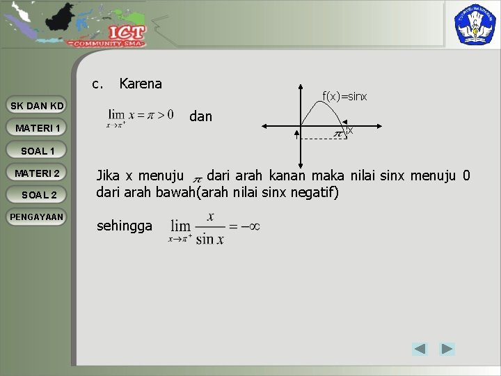 c. Karena SK DAN KD f(x)=sinx dan MATERI 1 x SOAL 1 MATERI 2