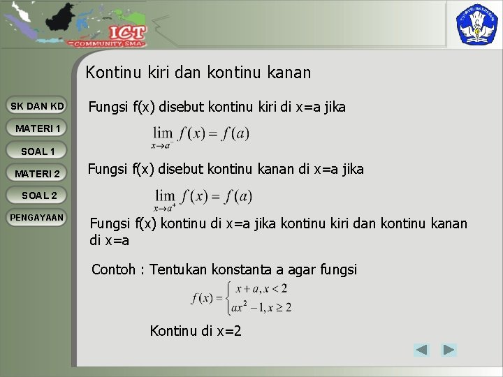 Kontinu kiri dan kontinu kanan SK DAN KD Fungsi f(x) disebut kontinu kiri di
