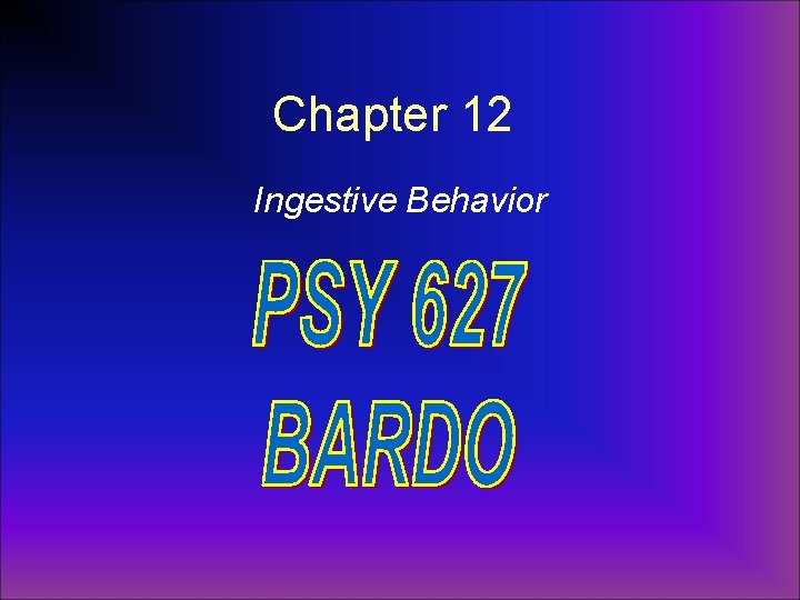 Chapter 12 Ingestive Behavior 