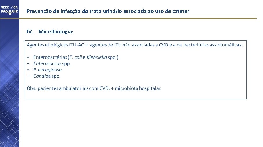 Prevenção de infecção do trato urinário associada ao uso de cateter IV. Microbiologia: 