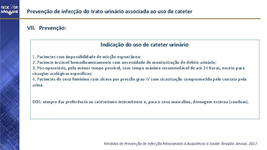 Prevenção de infecção do trato urinário associada ao uso de cateter VII. Prevenção: Indicação