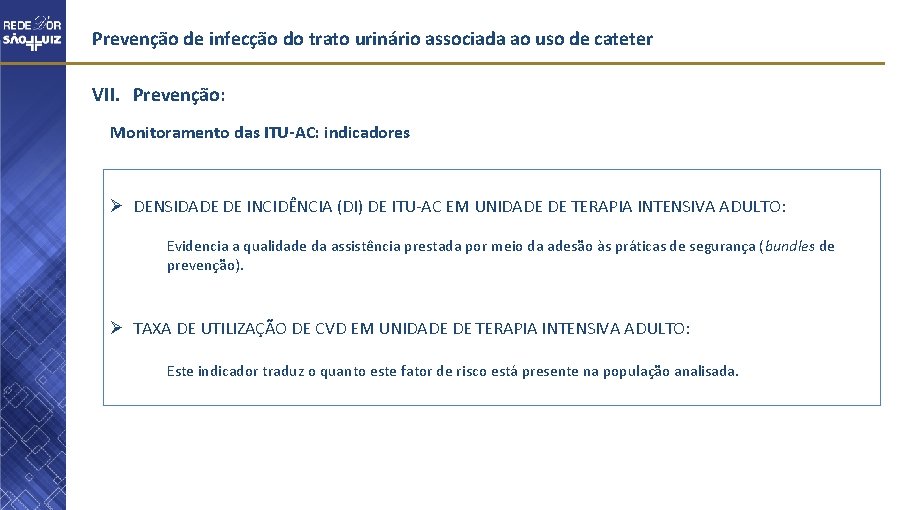 Prevenção de infecção do trato urinário associada ao uso de cateter VII. Prevenção: Monitoramento