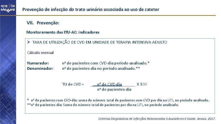 Prevenção de infecção do trato urinário associada ao uso de cateter VII. Prevenção: Monitoramento