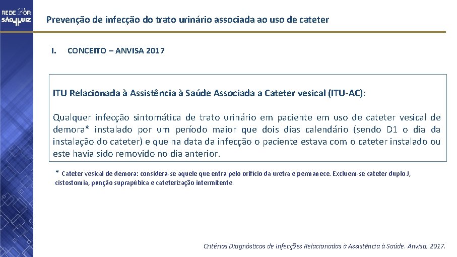 Prevenção de infecção do trato urinário associada ao uso de cateter I. CONCEITO –