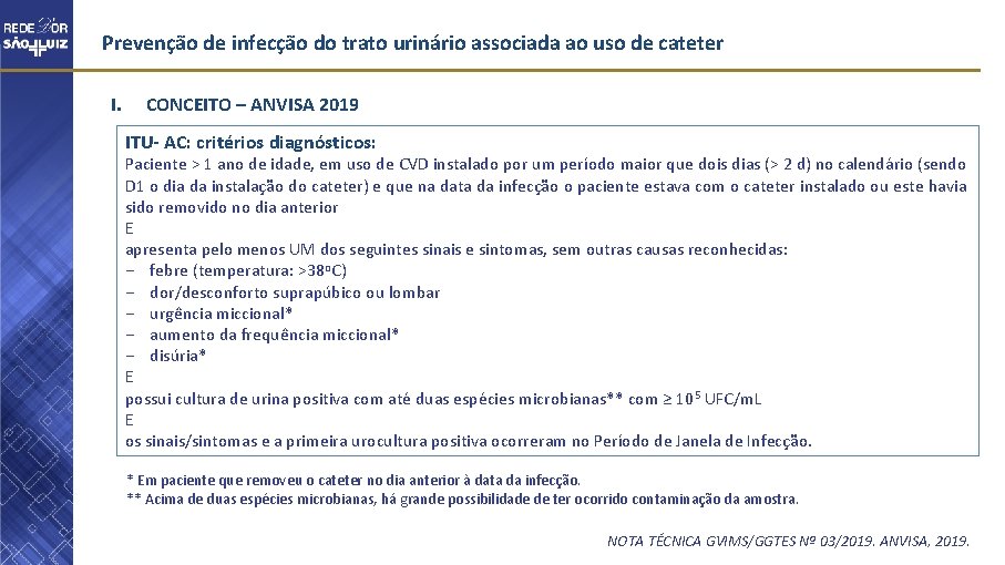 Prevenção de infecção do trato urinário associada ao uso de cateter I. CONCEITO –