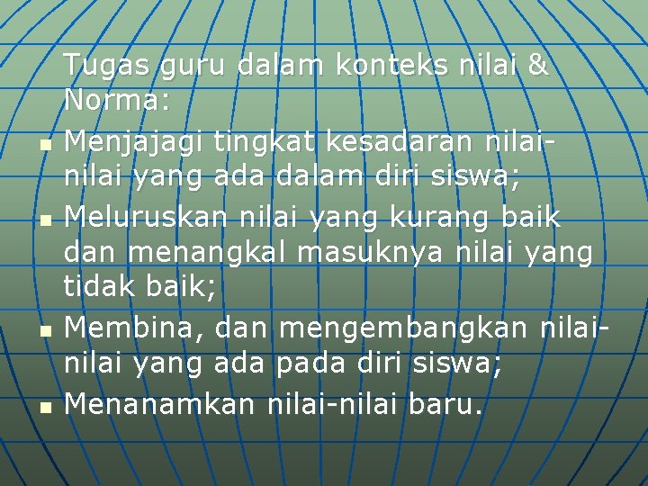 n n Tugas guru dalam konteks nilai & Norma: Menjajagi tingkat kesadaran nilai yang